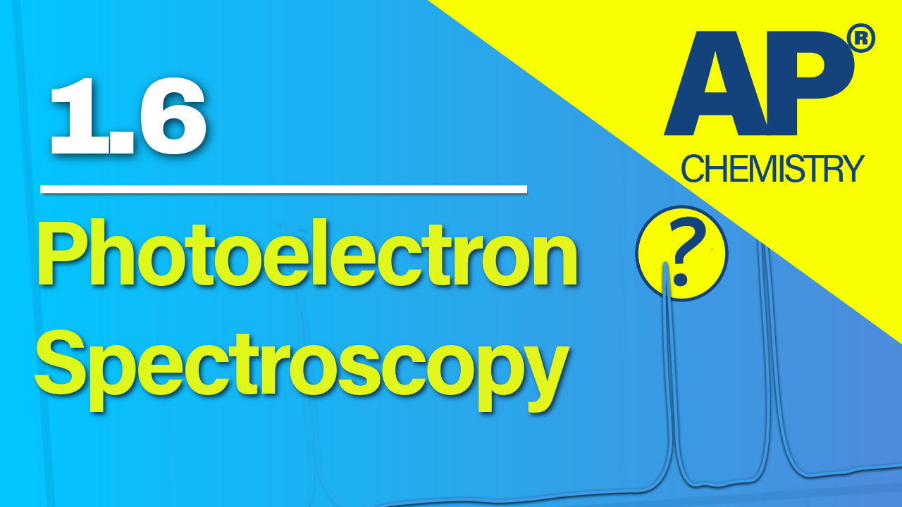 Thumbnail for AP Chemistry 1.6 Photoelectron Spectroscopy video lesson