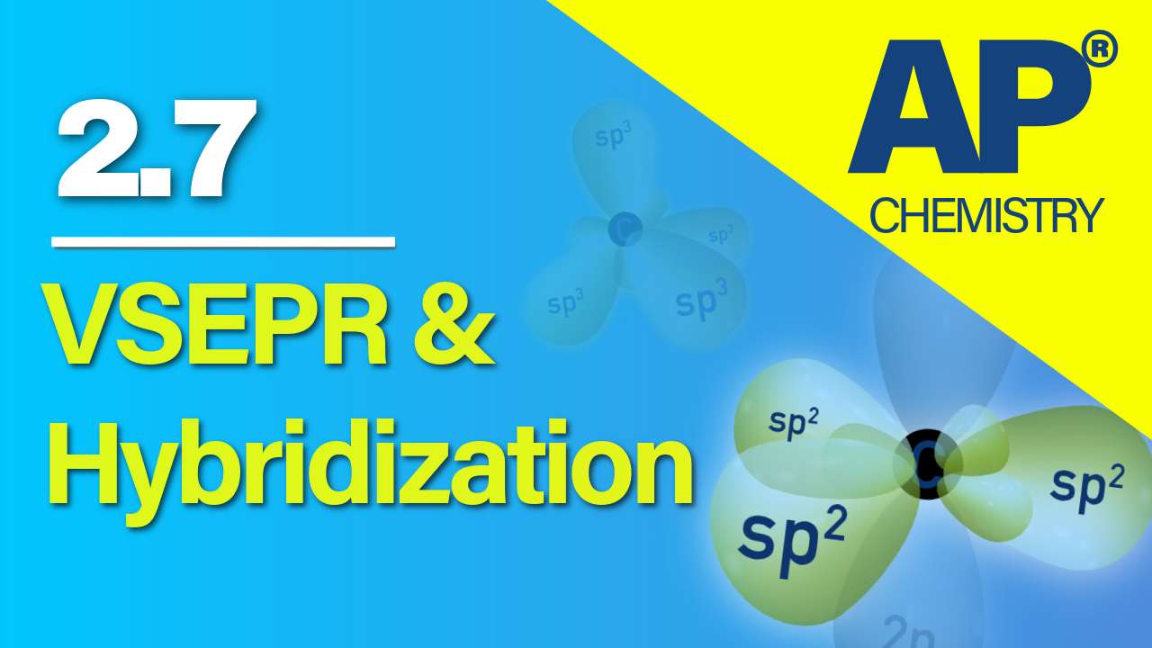 Thumbnail for AP Chemistry 2.7 VSEPR and Hybridization video lesson