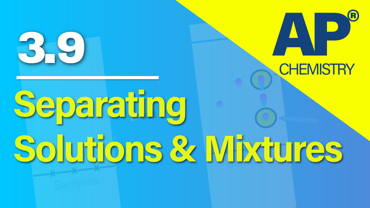 Thumbnail for AP Chemistry 3.9 Separation of Solutions and Mixtures video lesson