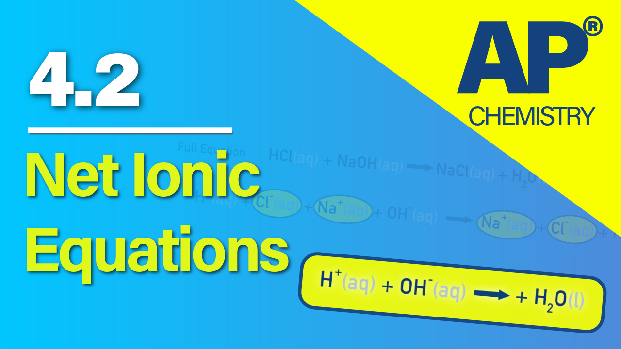 Thumbnail for AP Chemistry 4.2 Net Ionic Equations video lesson