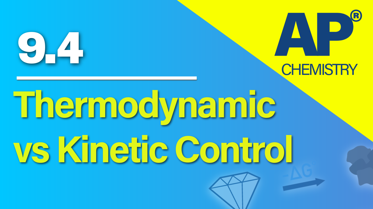 Thumbnail for AP Chemistry 9.4 Thermodynamic and Kinetic Control video lesson